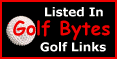 This site listed on site Golf Bytes - Your one-stop link to golf on the web