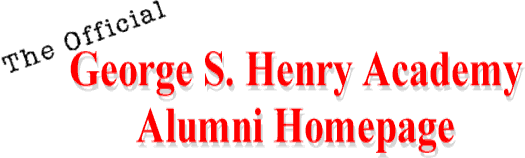 The Official George S. Henry Academy Alumni Homepage