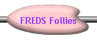 FREDS Follies